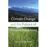 CLIMATE CHANGE AND THE FUTURE OF HIMALAYAN FARMING