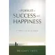 In Pursuit of Success and Happiness: A Practical Guide