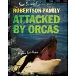 THE ROBERTSON FAMILY: ATTACKED BY ORCAS