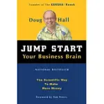 JUMP START YOUR BUSINESS BRAIN: SCIENTIFIC IDEAS AND ADVICE THAT WILL IMMEDIATELY DOUBLE YOUR BUSINESS SUCCESS RATE