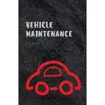 VEHICLE MAINTENANCE LOG BOOK: CAR LOG BOOK. AUTO LOG BOOK. REPAIR LOG BOOK JOURNAL. VEHICLE SERVICE RECORD BOOK. REPAIRS JOURNALS FOR CARS, MOTORCYC