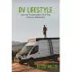 RV Lifestyle: The Complete Guide with Tips and Tricks for Beginners Learn the Fundamentals of Full-Time Living in a Motorhome Travel