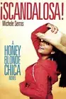 AScandalosa!: A Honey Blonde Chica Novel (Honey Blonde Chica Novels). Serros<|