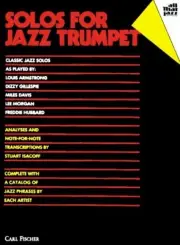 SOLOS FOR JAZZ TRUMPET: CLASSIC JAZZ SOLOS By Stuart Isacoff & Louis Armstrong