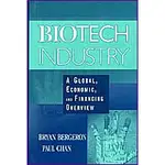 BIOTECH INDUSTRY: A GLOBAL, ECONOMIC, AND FINANCING OVERIEW