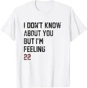 [Sojlreurs] I Don’t Know About You But I‘m Feeling 22 T-Shirt