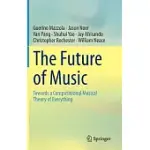 THE FUTURE OF MUSIC: TOWARDS A COMPUTATIONAL MUSICAL THEORY OF EVERYTHING