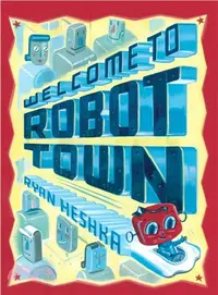 在飛比找三民網路書店優惠-Welcome to Robot Town