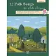 12 Folk Songs for Solo Singers: 12 Folk Songs Arranged for Solo Voice and Piano for Recitals, Concerts, and Contests Medium Low