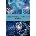 ACCELERATING DISCOVERY IN LIFE SCIENCES