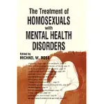 THE TREATMENT OF HOMOSEXUALS WITH MENTAL HEALTH DISORDERS