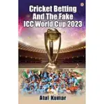 CRICKET BETTING AND THE FAKE ICC WORLD CUP 2023