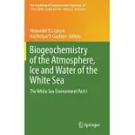 BIOGEOCHEMISTRY OF THE ATMOSPHERE, ICE AND WATER OF THE WHITE SEA: THE WHITE SEA ENVIRONMENT PART I