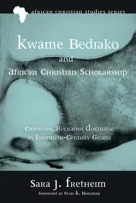 Kwame Bediako and African Christian Scholarship