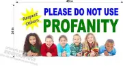 2' X 4' VINYL BANNER PLEASE DO NOT USE PROFANITY RESPECT OTHERS FAMILY