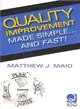 Quality Improvement Made Simple...and Fast