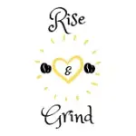 RISE AND GRIND: COFFEE OBSESSED JOURNAL - I LOVE COFFEE NOTEBOOK TO WRITE - WOMEN COFFEE LOVERS GIFT GRATITUDE QUOTES JOURNAL (INSPIRA
