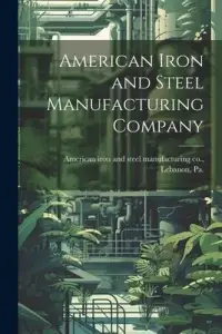 在飛比找博客來優惠-American Iron and Steel Manufa