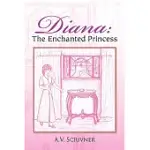 DIANA: THE ENCHANTED PRINCESS