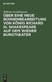 UEber eine neue Buhnenbearbeitung von Koenig Richard III. Shakespeare auf dem Wi