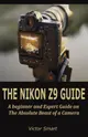 The Nikon Z9 Guide: A beginner and Expert Step by Step on The Absolute Beast of a Camera