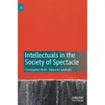 INTELLECTUALS IN THE SOCIETY OF SPECTACLE
