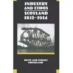 INDUSTRY AND ETHOS: SCOTLAND 1832 - 1914