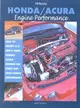 Honda/Acura Engine Performance ─ How to Modify D, B and H Series Honda/Acura Engines for Street and Drag Racing Performance