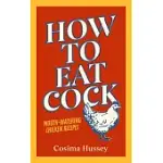 HOW TO EAT COCK