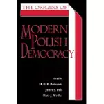 THE ORIGINS OF MODERN POLISH DEMOCRACY