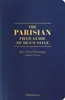 The Parisian Field Guide to Men's Style (Langue anglaise).by Gachet New*#