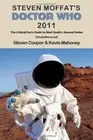 STEVEN MOFFAT'S DOCTOR WHO 2011: THE CRITICAL FAN'S GUIDE By Steven Cooper NEW