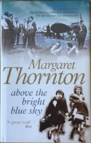 Above the Bright Blue Sky by Margaret Thornton (Hardcover, 2005),.......