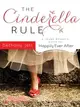 The Cinderella Rule — A Young Woman's Guide to Happily Ever After