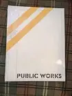 PUBLIC WORKS: THE POSTERS OF NATHAN FELDE & JULIUS FRIEDMAN 11X14 NEW