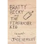 BRATTY BECKY AND THE FIRECRACKER KID