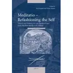 MEDITATIO - REFASHIONING THE SELF: THEORY AND PRACTICE IN LATE MEDIEVAL AND EARLY MODERN INTELLECTUAL CULTURE