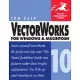 Vectorworks 10 for Windows and Macintosh: Visual Quickstart Guide