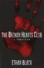 THE BROKEN HEARTS CLUB (CONRAD VOORT NOVELS) By Ethan Black - Hardcover **NEW**