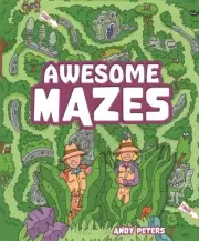 Awesome Mazes : Over 200 Incredible Puzzles to Navigate!, Paperback by Peters...
