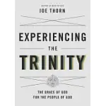 EXPERIENCING THE TRINITY: THE GRACE OF GOD FOR THE PEOPLE OF GOD