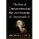 The Rise of Consciousness and the Development of Emotional Life