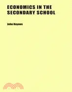 在飛比找三民網路書店優惠-Economics in the Secondary Sch