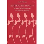 AMERICAN BEAUTY: WILLIAM CARLOS WILLIAMS AND THE MODERNIST WHITMAN