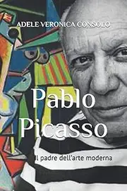 Pablo Picasso: Il padre dell’arte moderna