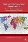 The New Economic Diplomacy: Decision-Making and Negotiation in International Eco