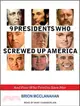9 Presidents Who Screwed Up America ― And Four Who Tried to Save Her