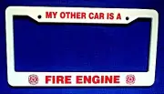 MY OTHER CAR IS A FIRE ENGINE - Firefighter License Plate Frame