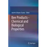 BEE PRODUCTS: CHEMICAL AND BIOLOGICAL PROPERTIES