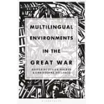 MULTILINGUAL ENVIRONMENTS IN THE GREAT WAR